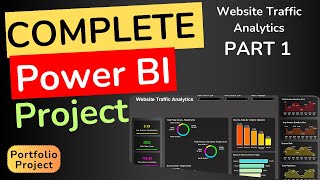 End to End Power BI Project | Part 1 | Website Traffic Analytics