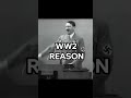 world war reason be like: