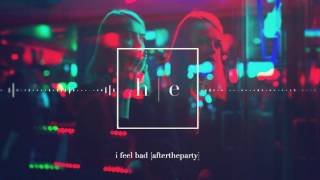 Video thumbnail of "aftertheparty - I Feel Bad"