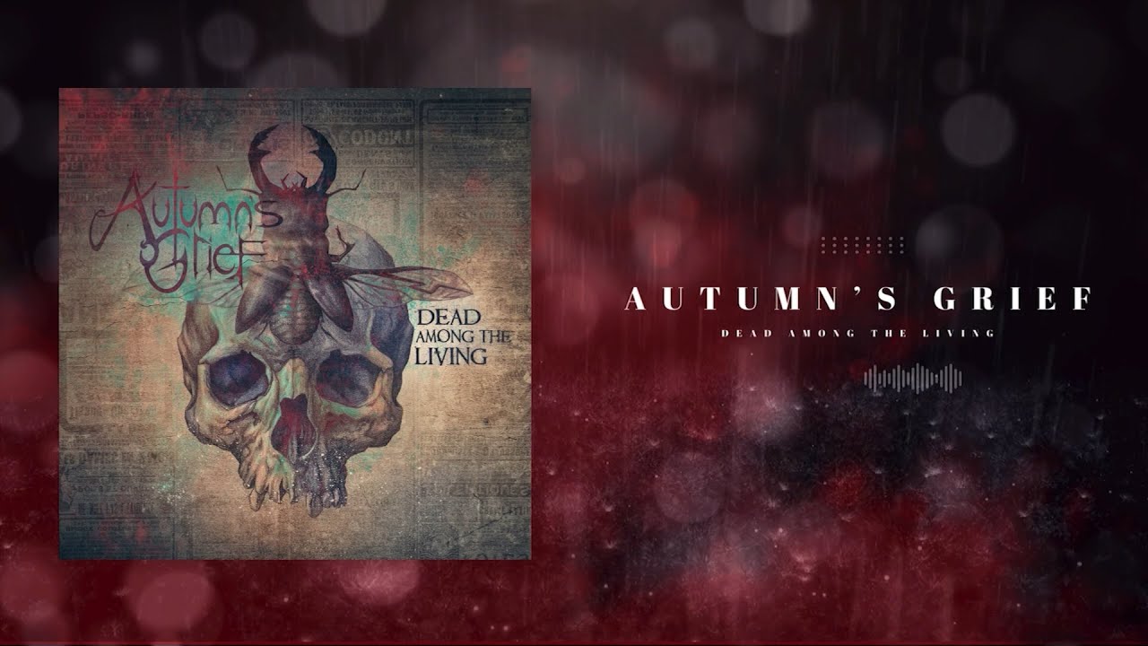 Autumn's Grief - Dead Among The Living (Official Lyric Video)