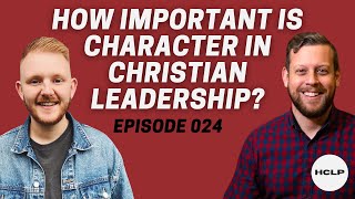 Chris Ivany on Cultivating Character in Christian Leadership