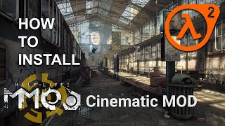 How to Install Cinematic MMOD MOD for Half Life 2
