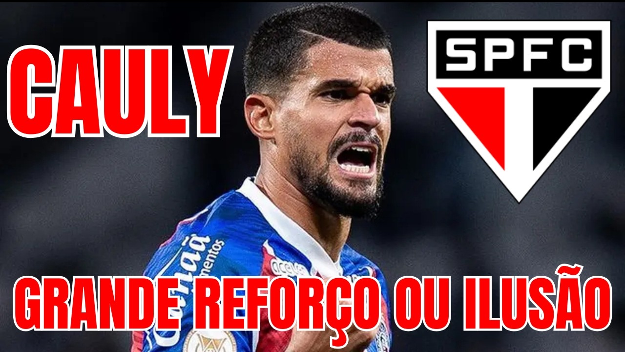 São Paulo: entenda Cauly como possível reforço do Tricolor do Morumbi