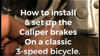 How to install & setup vintage bicycle brakes. Raleigh 3-speed. Notes for newbies.
