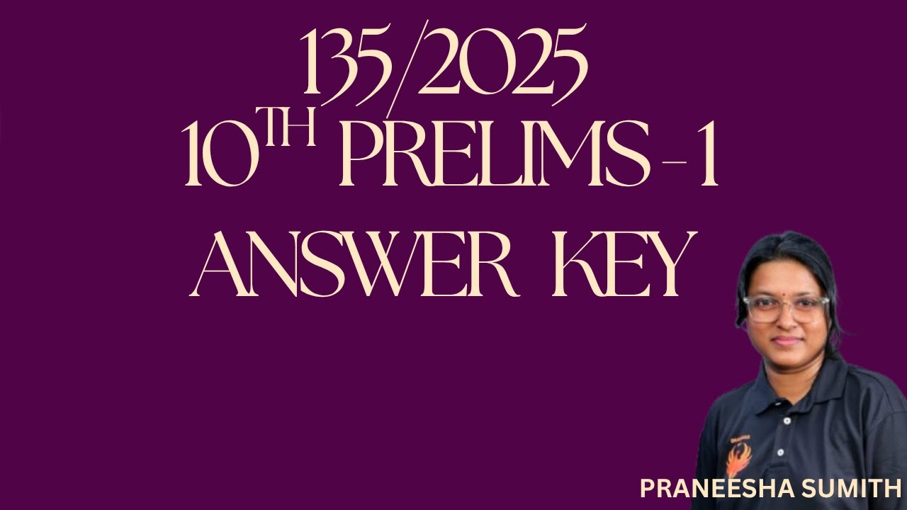 135/2025 - 10TH PRELIMS STAGE 1 QUESTION PAPER /  ANSWER KEY