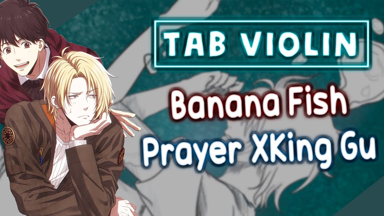 Banana Fish Ending Prayer XKing Gu Violín Tutorial / Tab Tutorial / Sheet Music violín YouTube