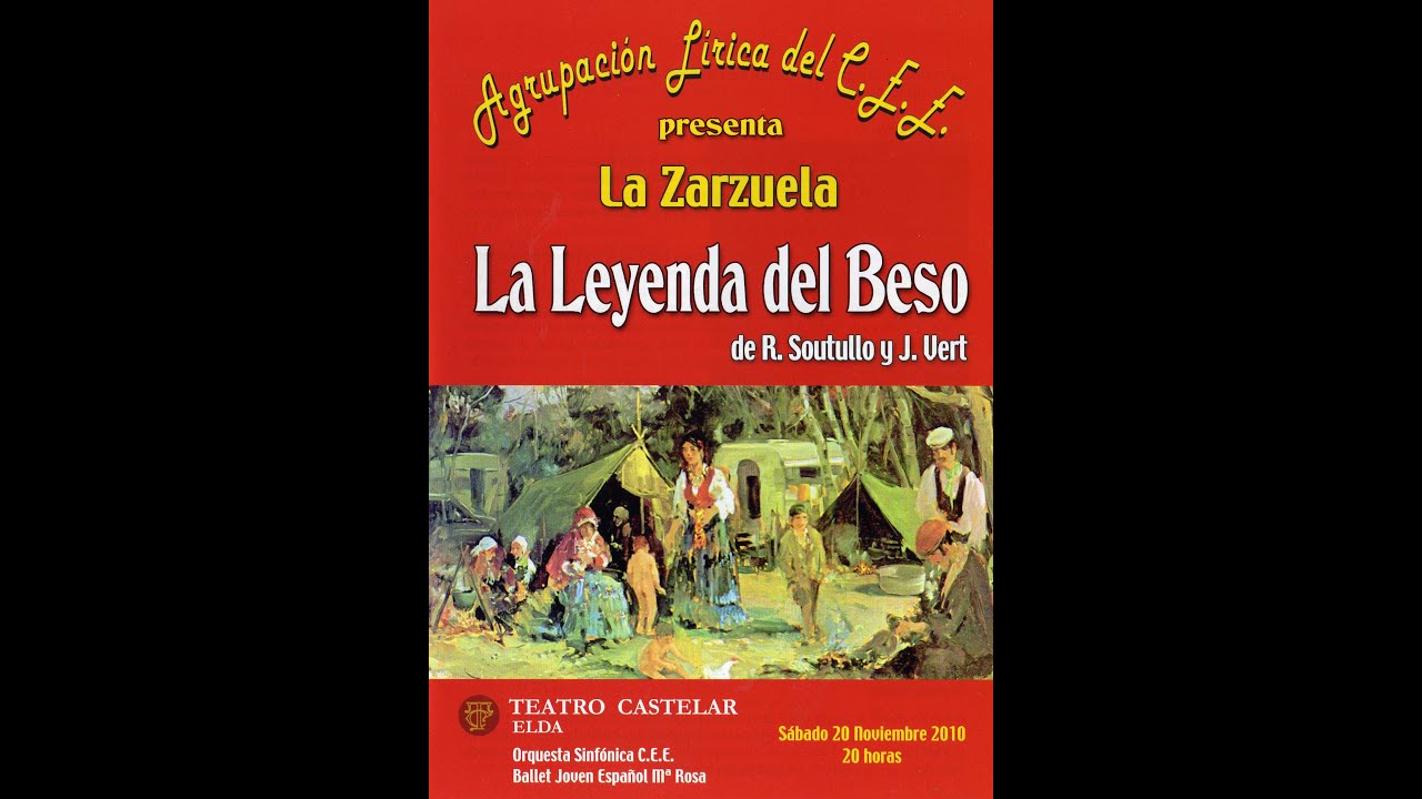 LA LEYENDA DEL BESO. Agrupación Lírica del Centro Excursionista Eldense