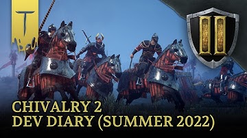 Chivalry 2 - Dev Diary (Summer 2022)