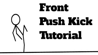 Tutorial : Front Push Kick (Stick Fighter)