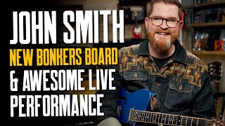 John Smith Shows Us His Crazy Pedalboard For Electric & Acoustic [Plus A 3Song Performance!]