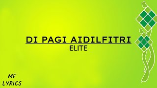 Elite - Di Pagi Aidilfitri (Lirik)