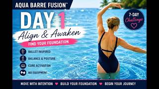 Day 1: Align & Awaken | Find Your Foundation | Aqua Barre Fusion™