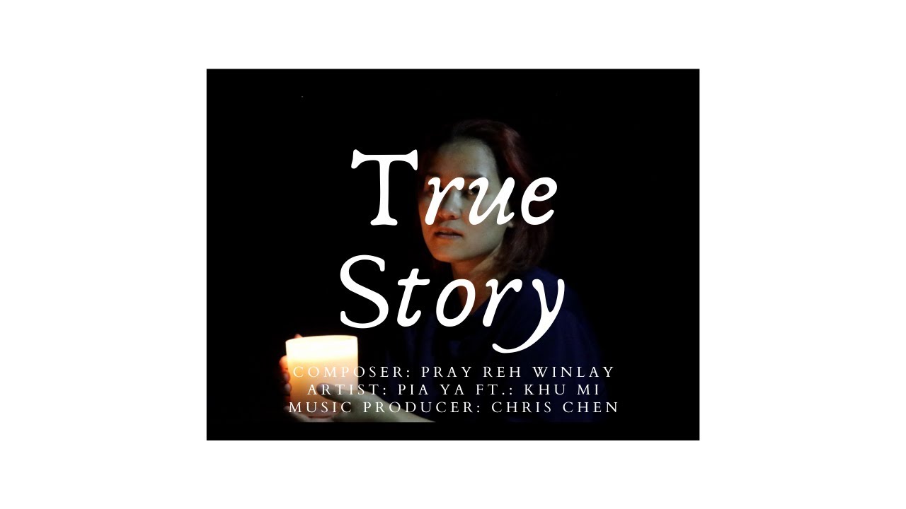 True Story Cover (Pia Ya) - Karenni New Song 2021 True Story Cover (Pia Ya) - Karenni New Song 2021