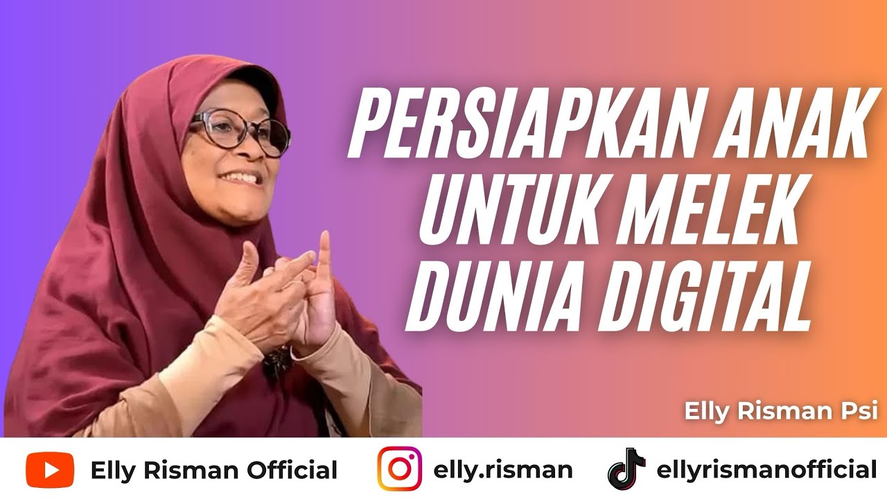 ANAK SUSAH DIPISAHKAN DARI SOSMED? YUK SIMAK TIPSNYA- Elly Risman Psi