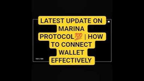 LATEST UPDATE ON MARINA PROTOCOL | HOW TO CONNECT WALLET EFFECTIVELY