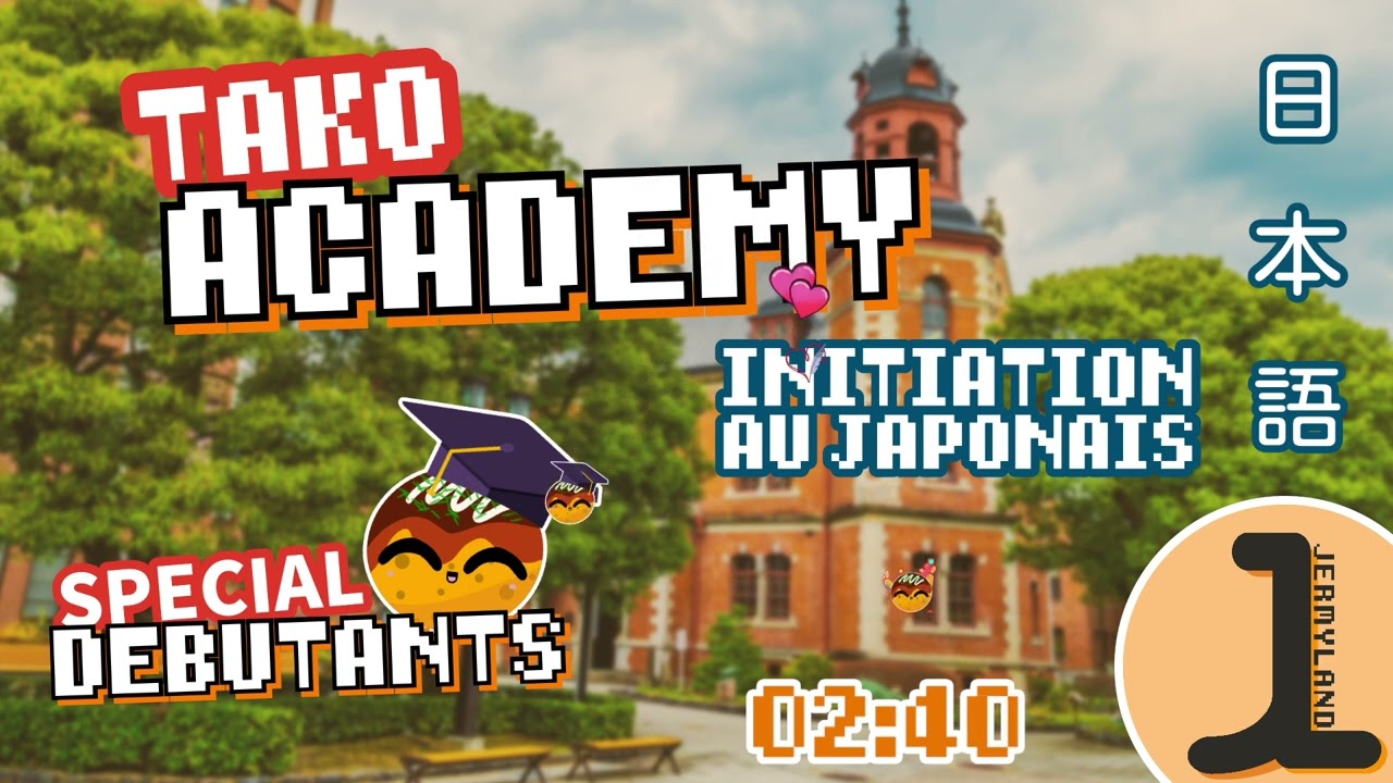 Tako Academy Session #17 - Initiation au japonais pour grands débutants !