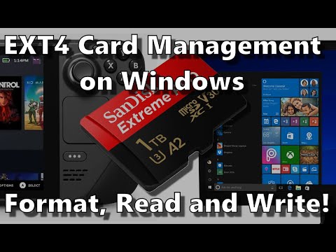 Steam Deck: Use EXT4 drives on Windows - Prepare your microSD card before your Steam Deck arrives!