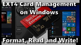 Steam Deck: Use EXT4 drives on Windows - Prepare your microSD card before your Steam Deck arrives!