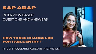 13. How to see Change Log for table entry? SAP ABAP Interview based Questions & Answers