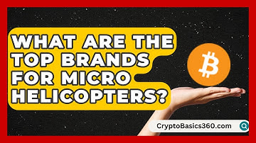 What Are the Top Brands for Micro Helicopters? | RC Toy Central