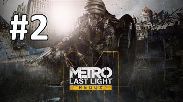 Metro Last Light Redux Playthrough Part 2 "the ending"