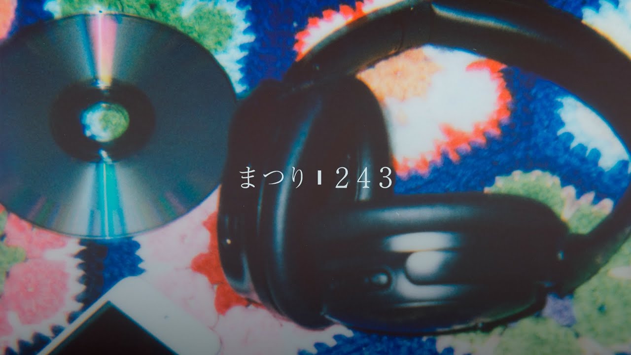 Tonton 243 / まつり【Official Music Video】 di YouTube Tonton 243 / まつり【Official Music Video】 di YouTube