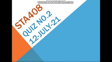 Sta408 Statistics and Probability Quiz No 2