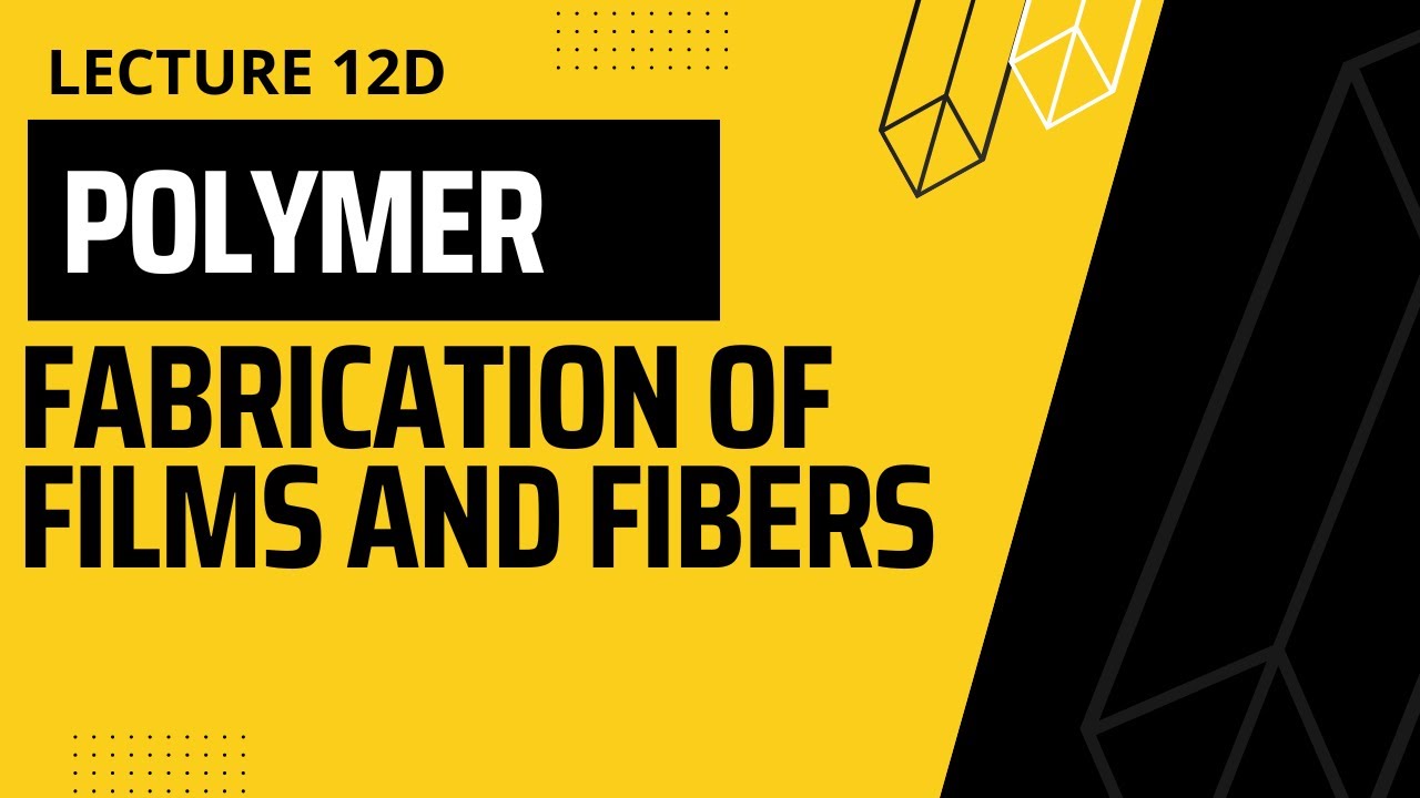 12d Fabrication of polymer fibers and polymer films YouTube