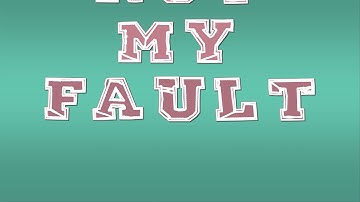 NOT MY FAULT - Lyric video