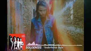 SOLOENSIS 'Sederhana Saja' (Lirik)