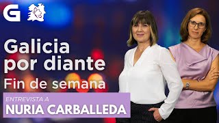 Entrevista a Nuria Carballeda | Galicia por Diante