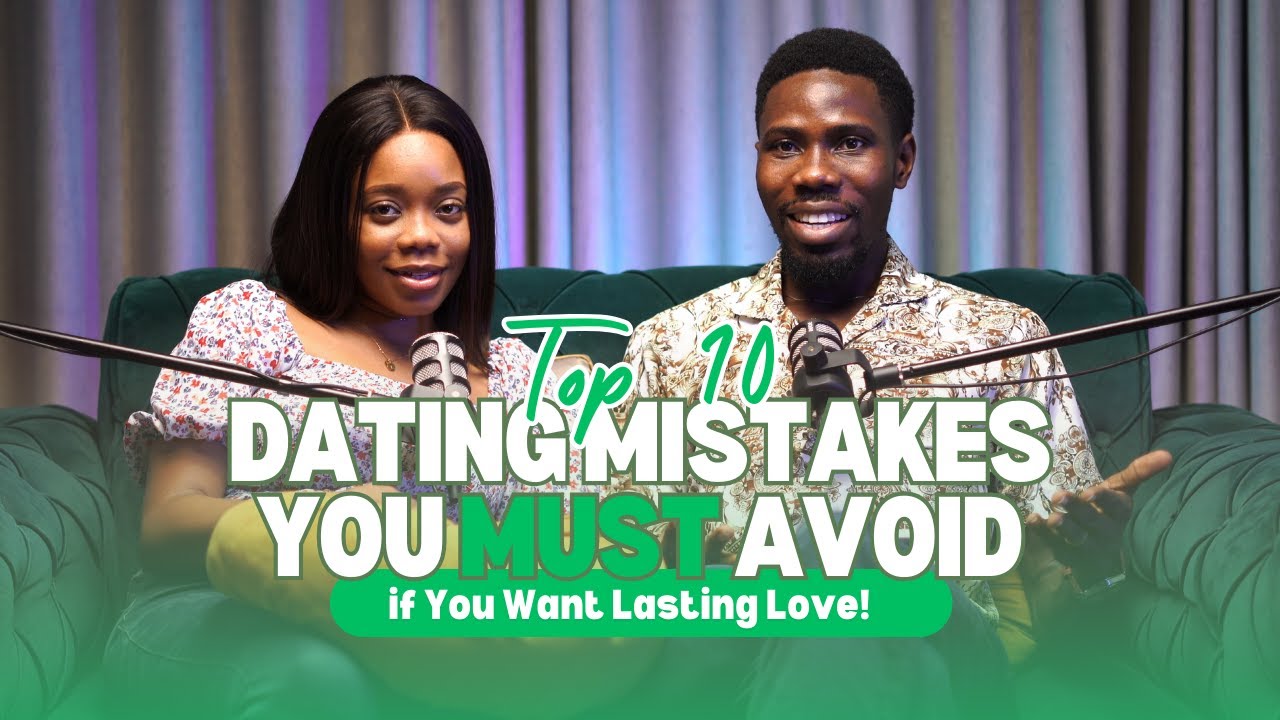 10 Dating Mistakes You MUST Avoid if You Want Lasting Love! - YouTube