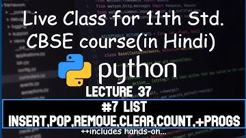 Python 37 #7 List Fns | insert,pop,remove,clear,count,+Progs 11th CBSE Hindi| Computer Science 2021