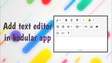 Added text editor in kodular app
