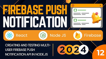 Creating Multi-User Firebase Push Notification API | Firebase Push Notifications React & NodeJS |#12