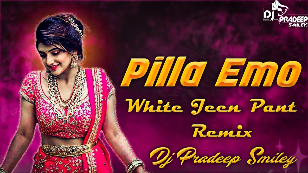 PILLA EMO WHITE JEEN PANT TIGHT SONG REMIX DJ PRADEEP SMILEY