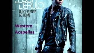 Jason Derulo  Dont Wana Go Home almost Studio Acapella
