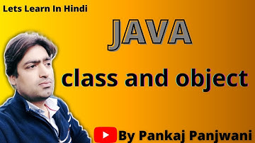 class and object in Java By Pankaj Panjwani | Part 4 | Hindi