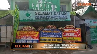 PERESMIAN KLINIK PRATAMA FAKHIRA PESANGGRAHAN DI ULUJAMI JAKARTA SELATAN