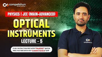 5 Compound microscope | optical instruments | IIT JEE main advanced | Physics class 12  | Ray optics