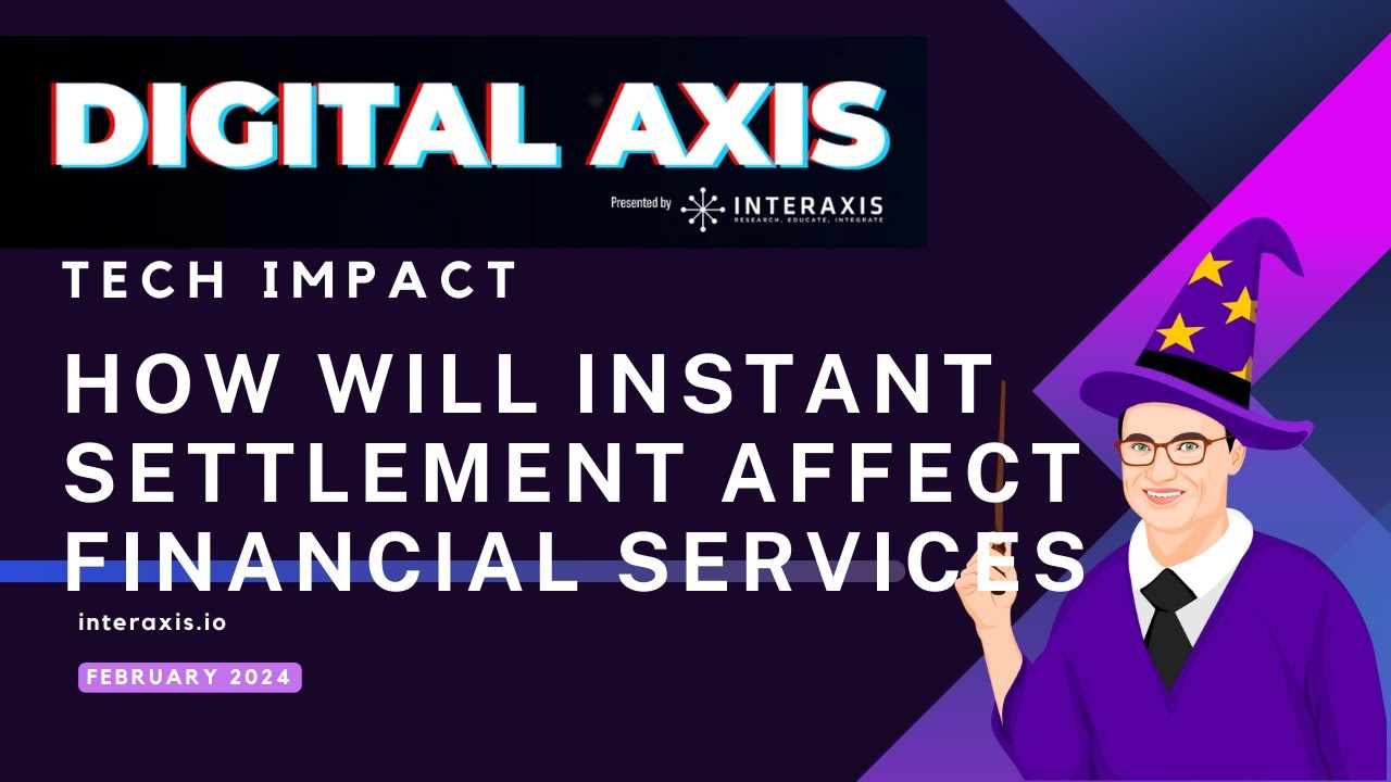How Will Instant Settlement Affect Financial Services?