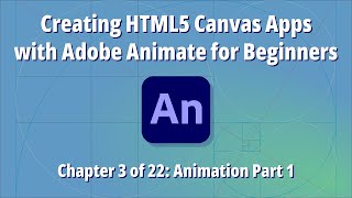 Creating HTML5 Canvas Apps with Adobe Animate for Beginners – Chapter 3 of 22: Animation Part 1