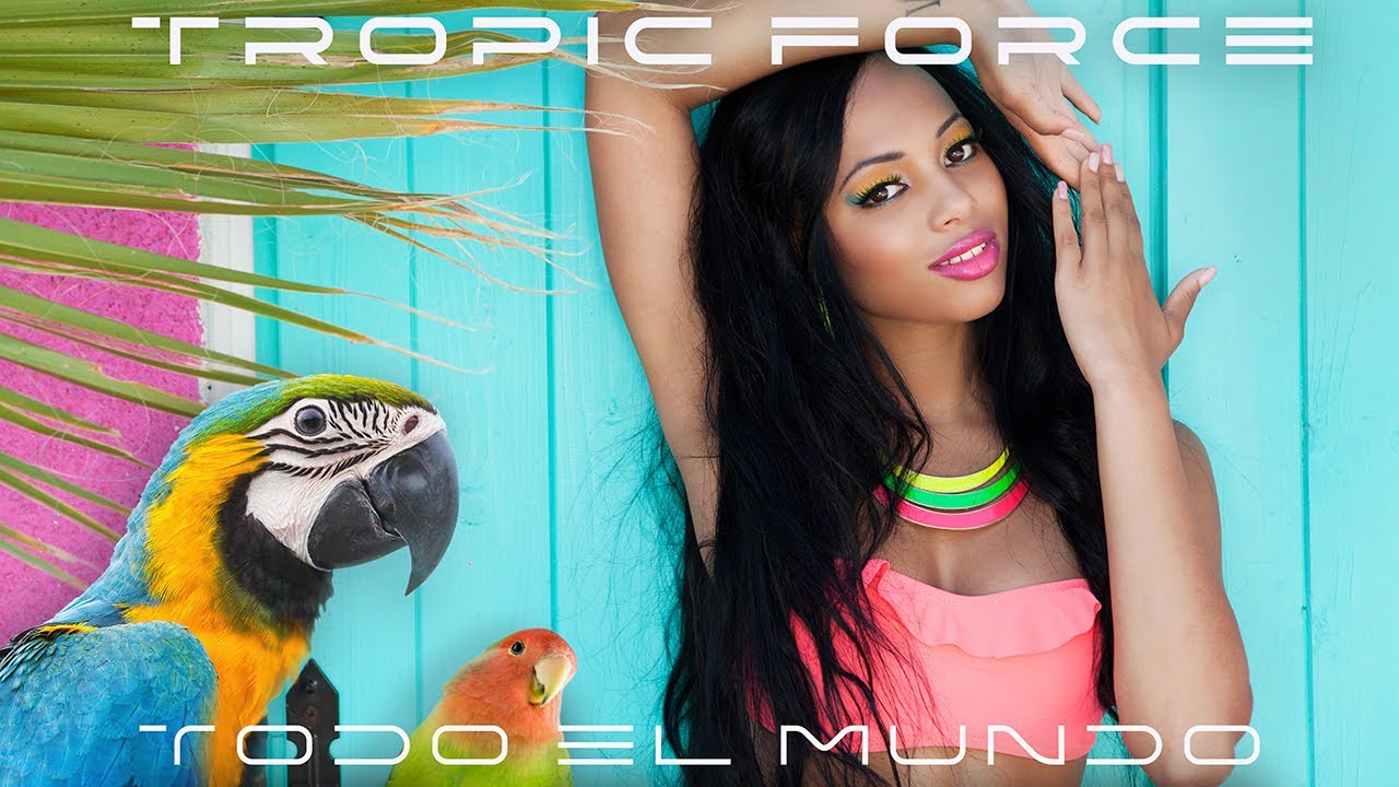 TROPIC FORCE - Todo El Mundo (promo excerpt)