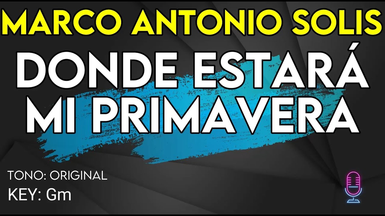 Donde Estara Mi Primavera De Marco Antonio Solis