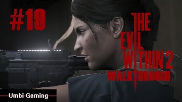The Evil Within 2 Gameplay Walkthrough Part 19 (No Commentary) "Torres"