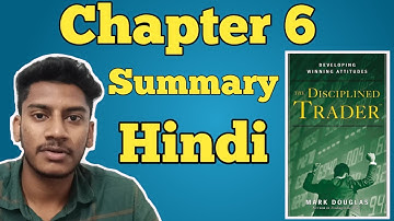 Hindi summary Chapter 6 The Disciplined trader by Mark Douglas