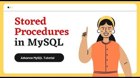 34. Stored Procedures in MySQL | Advanced MySQL Series