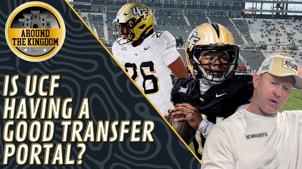 Around The Kingdom - Is UCF having a good transfer portal?