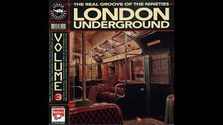 London Underground Volume 3  The Real Groove Of The Nineties 1994