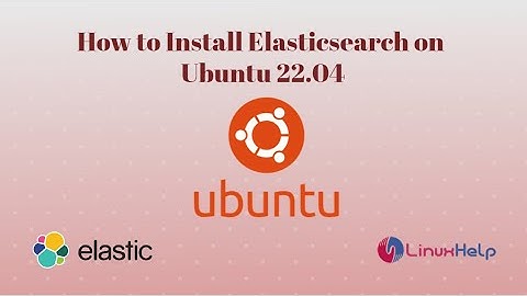 How to install Elasticsearch on Ubuntu 22.04